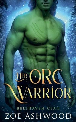 Her Orc Warrior Zoe Ashwood 9798231694433