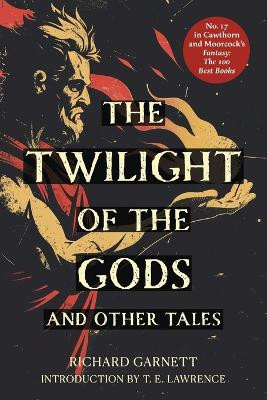The Twilight of the Gods (Warbler Classics Annotated Edition) Richard Garnett 9781965684603