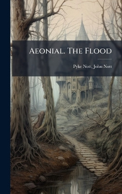 Aeonial. The Flood John Nott Pyke-Nott 9781025181851
