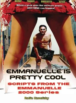 Emmanuelle is Pretty Cool - Scripts from the Emmanuelle 2000 Series Rolfe Kanefsky 9798887718118