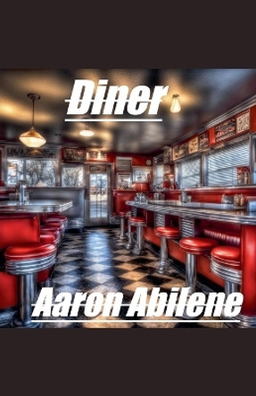 Diner Aaron Abilene 9798231454464