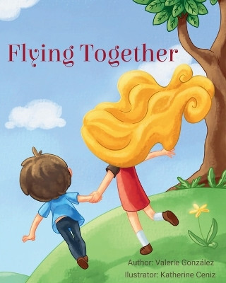 Flying Together Valerie Gonzalez 9798991751124