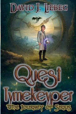 Quest for the Tymekeyper David Liebeg 9798231815630