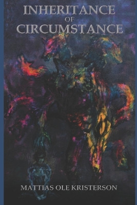 Inheritance of Circumstance: Cipher the Destroyer Mattias Ole Kristerson 9798827696995
