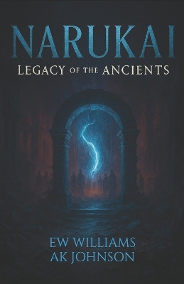 Narukai: Legacy of the Ancients Ak Johnson 9798294346089