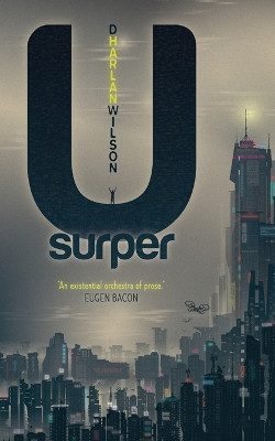 Usurper: Essays on the Death of Reality D Harlan Wilson 9798986547992