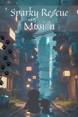 Sparky Rescue Mission Hye Velene 9798224957354