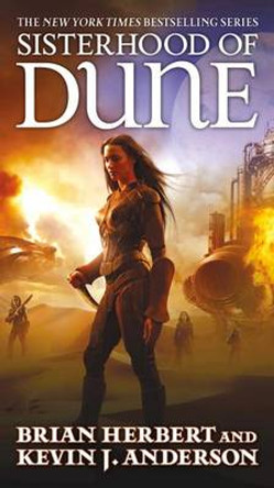 Sisterhood of Dune: Book One of the Schools of Dune Trilogy Brian Herbert 9780765362612