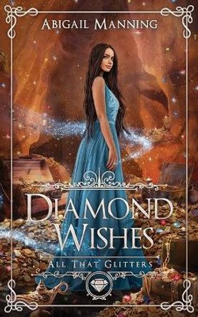Diamond Wishes: An Aladdin Retelling Abigail Manning 9798282859546