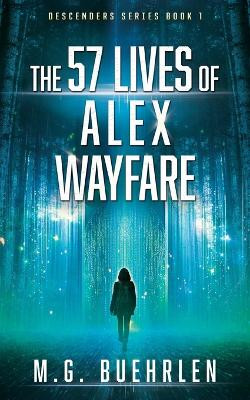 The 57 Lives of Alex Wayfare M G Buehrlen 9798988995029