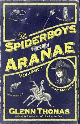 The Spiderboys of Aranae, Volume 1 Glenn Thomas 9798992419528