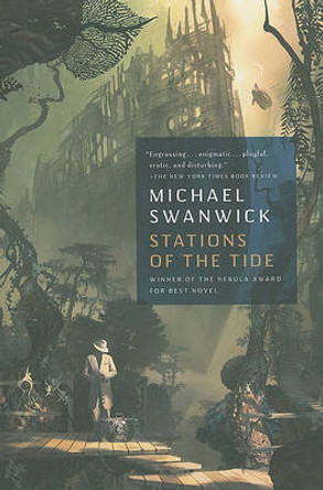 Stations of the Tide Michael Swanwick 9780765327918