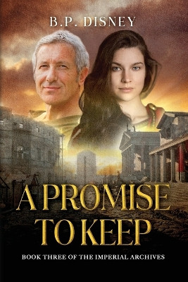 A Promise to Keep: Book Three of the Imperial Archives B P Disney 9798315204596