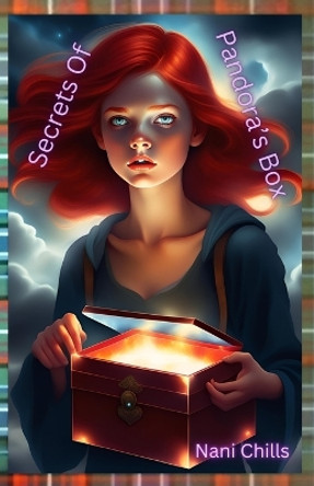 The Secrets Of Pandora's Box Nani Chills 9798293229062 The Secrets Of Pandora's Box Nani Chills 9798293229062