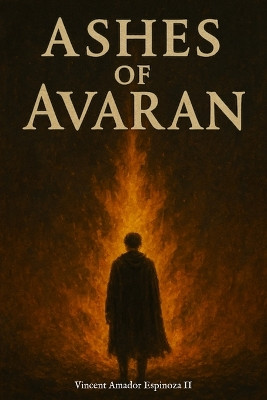 Ashes of Avaran Vincent Amador Espinoza, II 9798294349578