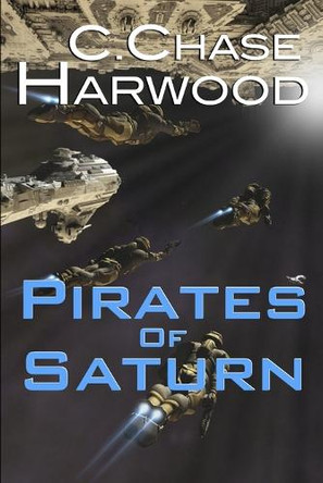 Pirates of Saturn C Chase Harwood 9781093277395