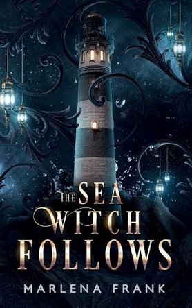 The Sea Witch Follows Marlena Frank 9781955854405