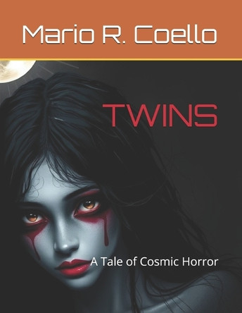 Twins: A Tale of Cosmic Horror Mario R Coello 9798303962828
