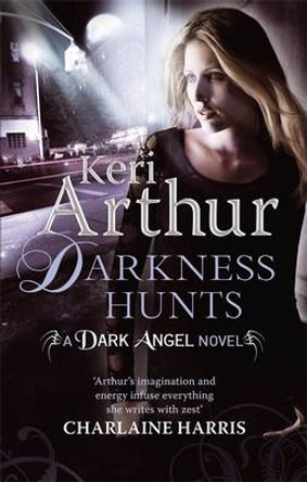 Darkness Hunts: Number 4 in series Keri Arthur 9780749957759