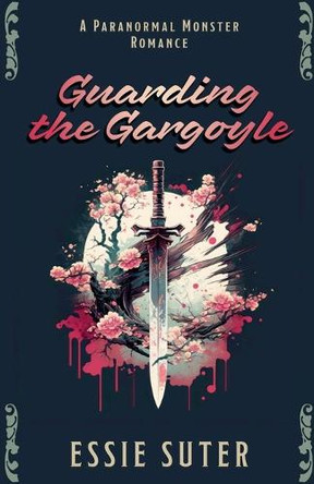 Guarding the Gargoyle Essie Suter 9798231777549