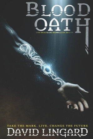 Blood Oath: Book 1 of The Shackled Rebellion David Lingard 9798291650677
