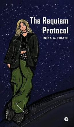 The Requiem Protocol Inika G Tirath 9798898549244
