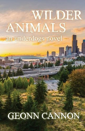 Wilder Animals: Underdogs 5 Geonn Cannon 9781952150432
