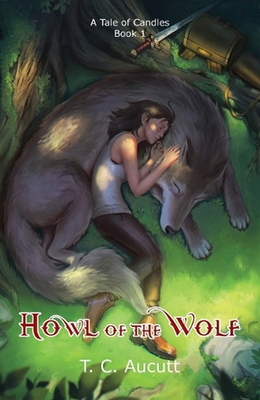 Howl of the Wolf: A Tale of Candles Book 1 T C Aucutt 9798823051200