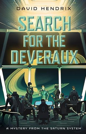 Search for the Deveraux: A Mystery from the Saturn System David Hendrix 9798992565355