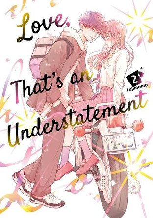 Love, That's an Understatement 2 Fujimomo 9798894780498