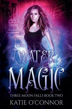 Water Magic Katie O'Connor 9781997548102