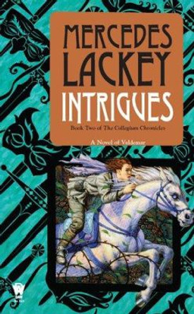 Intrigues: Book Two of the Collegium Chronicles (A Valdemar Novel) Mercedes Lackey 9780756406905