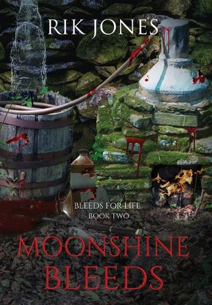 Moonshine Bleeds Rik Jones 9781959726043