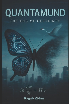 Quantamund: The End of Certainty Ragab Zidan 9798293436613
