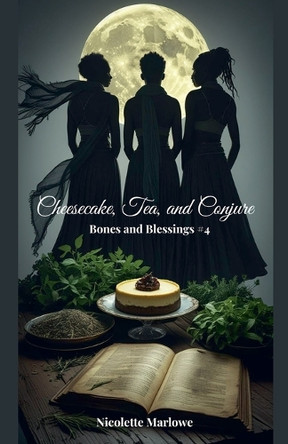 Cheesecake, Tea, and Conjure Nicolette Marlowe 9798231978595