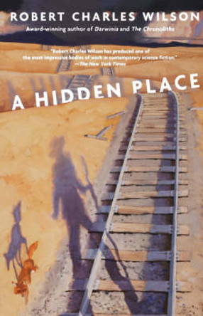 A Hidden Place Robert Charles Wilson 9780765302618