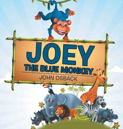 Joey the Blue Monkey John Osback 9798894198521