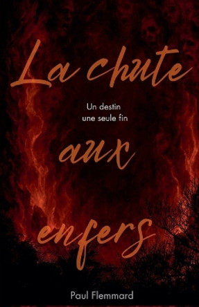 La voix du mal tome 3: la chute aux enfers Paul Flemmard 9798231405282