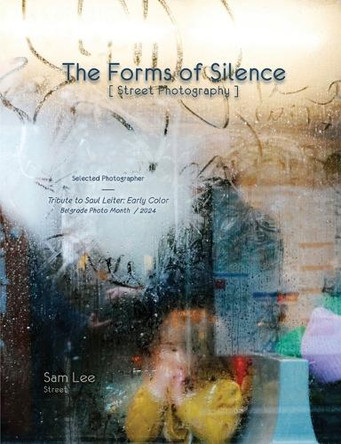 The Forms of Silence [ street photography ] Sam Lee Street 9781967254187