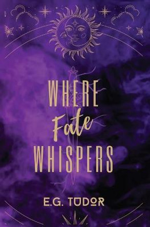 Where Fate Whispers E G Tudor 9781739586522