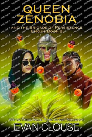 Queen Zenobia and the Brigade of Persistence: Emojis Book II Evan Clouse 9781961210226