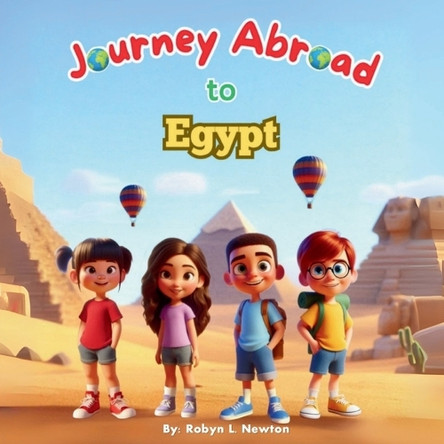 Journey Abroad to Egypt Robyn Newton 9798349532962