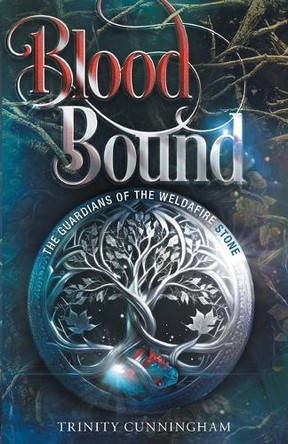 Blood Bound: The Guardians of the Weldafire Stone Trinity Cunningham 9781068955846