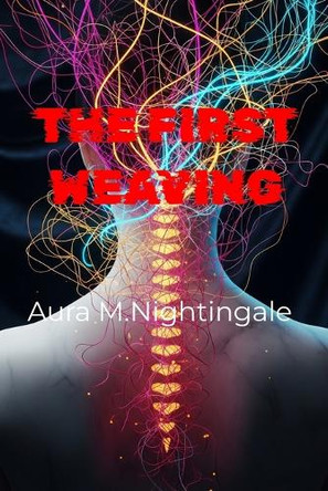 The First Weaving Aura M Nightingale 9798297425194