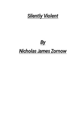 Silently Violent Nicholas James Zornow 9798231130009
