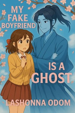 My Fake Boyfriend is a Ghost Lashonna Odom 9798231674558