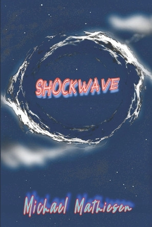 Shockwave Michael Mathiesen 9798291067543