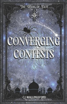 Converging Contests: The Webs of Fate Book Three Cj Wallingsford 9781954426115