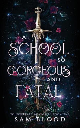 A School so Gorgeous and Fatal Sam Blood 9781738622634