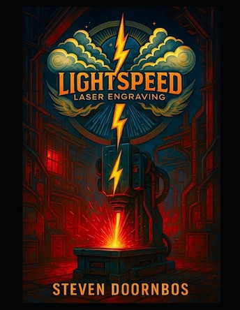 Lightspeed Laser Engraving: Mystery of the BOLT: Science fiction thriller: Cracking open the door to an entirely different dimension Steven Doornbos 9798297592513